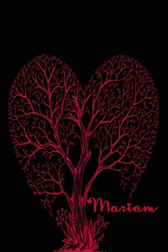 Mariam Notebook: Personalized Mariam Name Notebook Journal. Perfect Gift For Women ; Sisters, Mothers, Aunts, Daughters Writing ... Cover With ... Tree Design, 120 Blank Lined Pages, 6x9in