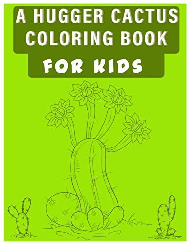 A Hugger Cactus Coloring Book For Kids