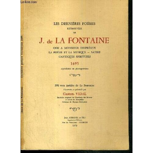 Les Dernieres Poesies Retrouvees De J. De La Fontaine - Ode A Monsieur Despreaux - La Poesie Et La Musique - Satire - Cantiques Spirituels - 1695.