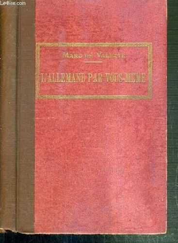 L'allemand Par Vous-Meme - Nouvelle Methode Pratique (Grammaire, Exercices, Conversation) Avec Prononciation Figuree