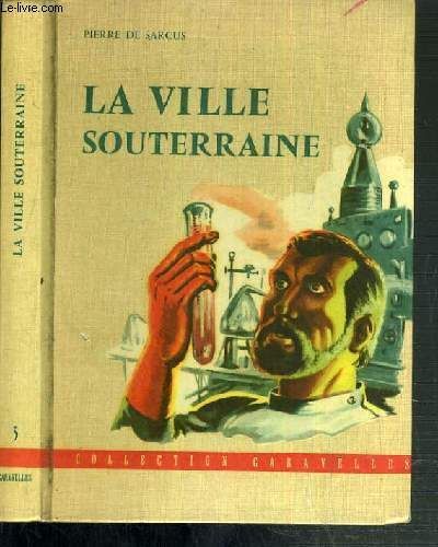 La Ville Souterraine / Collection Caravelles N°5.