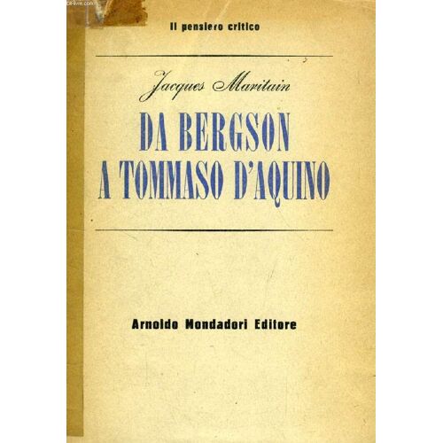 Da Bergson A Tommaso D'aquino, Saggio Di Metafisica E Di Morale
