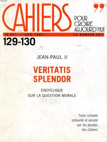 Cahiers, Pour Croire Aujourd'hui, N° 129-130, 15 Oct - 1er Nov. 1993, Veritatis Splendor