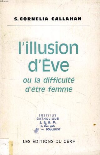 L'illusion D'eve, Ou La Difficulte D'etre Femme