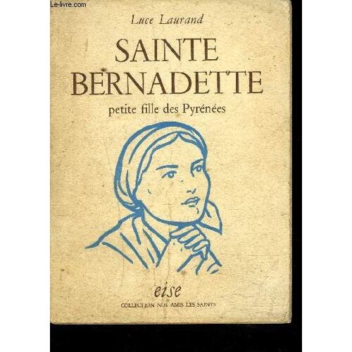 Sainte Bernadette - Petite Fille Des Pyrénées