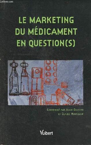 Le Marketing Du Médicament En Question(S).