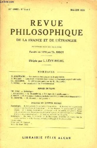 Revue Philosophique De La France Et À L Étranger N°5-6 60e Année Mai-Juin 1935 - Les Facteurs Biologiques Et La Population Par M.Halbwachs - L Étude Du Caractère Chez L Enfant Et L Orientation(...)