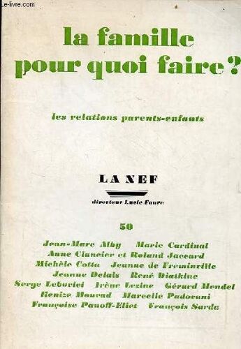 La Nef N°50 Nouvelle Série Janvier-Mars 1973 30e Année - La Famille Pour Quoi Faire ? Les Relations Parents-Enfants - La Famille Pour Quoi Faire ? Les Relations Parents-Enfants - Autorité Et Pouvoir(...)