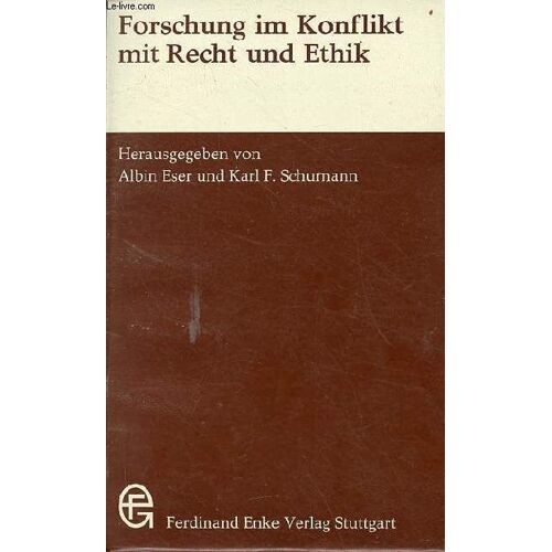 Forschung Im Konflikt Mit Recht Und Ethik - Zur Problematik Von Zeugnisverweigerungsrecht Strafrechtlicher Immunität Und Freiem Datenzugang Des Forschers.