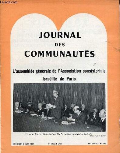 Journal Des Communautés N°396 18e Année Vendredi 9 Juin 1967 1er Sivan 5727 - La Communauté Juive Française Manifeste Sa Solidarité Avec Israël - Assemblée Générale De L Assocition Consistoriale(...)