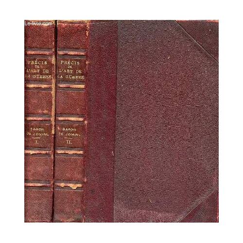 Précis De L Art De La Guerre Ou Nouveau Tableau Analytique Des Principales Combinaisons De La Stratégie, De La Grande Tactique Et De La Politique Militaire - En 2 Volumes - 1re Partie + 2e Partie -(...)