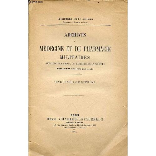 Archives De Médecine Et De Pharmacie Militaires - Tome 57.