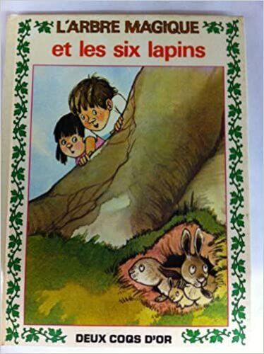 L'arbre Magique Et Les Six Lapins