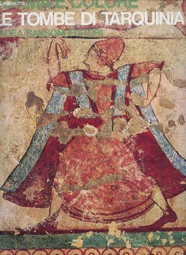 Forma E Colore N°51 : Le Tombe Di Tarquinia Di Guido A.Mansuelli.