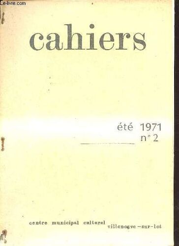 Cahiers Été 1971 N°2 - À Propos D Images Par G.O. - Lettres Sur Les Catacombes À Francette G Et Georges B - Les Conquérants - Sur Les Invitations - Jean Paulhan Nous Laisse - Fête D Ombre - Soir - Le(...)
