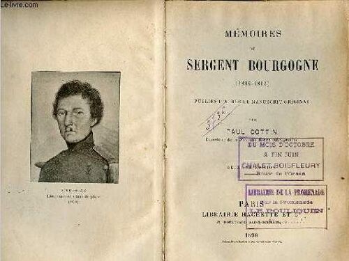 Mémoires Du Sergent Bourgogne 1812-1813 - 2e Édition.
