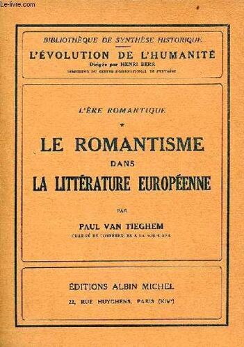 Lère Romantique - Tome 1 : Le Romantisme Dans La Littérature Européenne - Collection L Évolution De L Humanité Sythèse Collective.