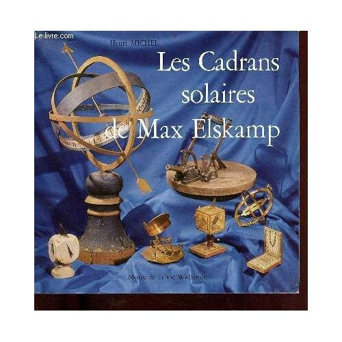 Les Cadrans Solaires De Max Elskamp - Musée De La Vie Wallonne.