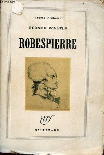 Robespierre - Collection Leurs Figures.