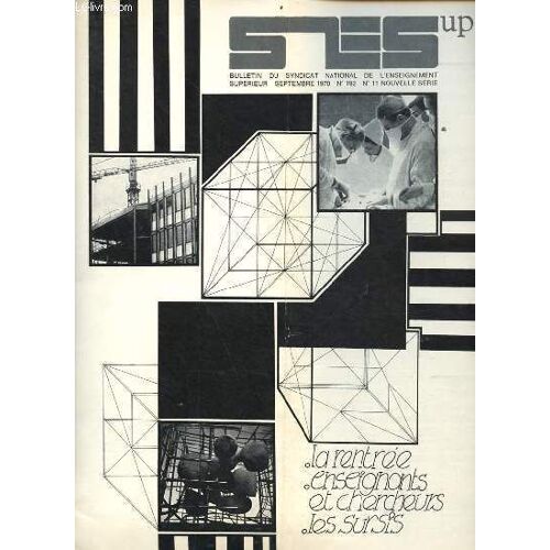 Bulletin Du Syndicat National De L Enseignement Supérieur N°192 - N°11 Nouvelle Série Septembre 1970 - Sans Détour Par Daniel Monteux - La Situation Du Comité Consultatif Des Universités - Province -(...)