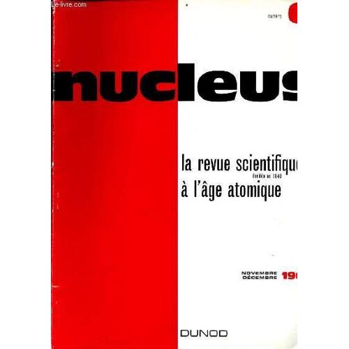 Nucleus La Revue Scientifique De L Âge Atomique N°6 Nov.-Déc. 1961 - L Enseignement En France Et Aux Etats-Unis - Évolution Des Méthodes De Recherche En Chimie Thérapeutique - Les Transformations(...)