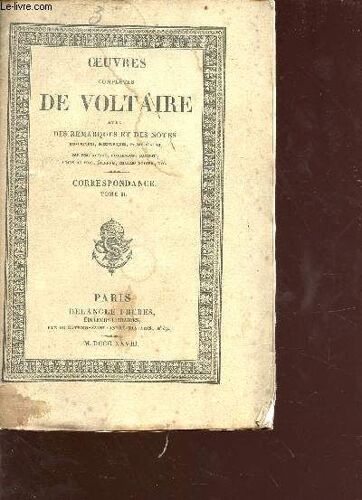 Oeuvres Complètes De Voltaire Tome 68 - Correspondance Tome 2 - Avec Des Remarques Et Des Notes Historiques, Scientifiques Et Littéraires