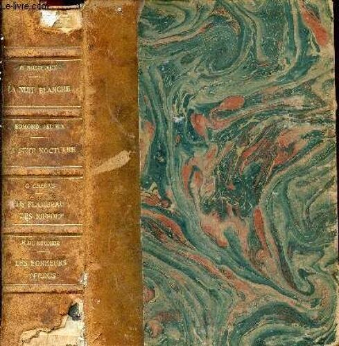 La Fête Nocturne Par Jaloux Edmond - La Nuit Blanche Par Bordeaux Henri - Le Flambeau Des Riffolt Par Chérau Gaston - Les Bonheurs Perdus Par De Régnier Henri