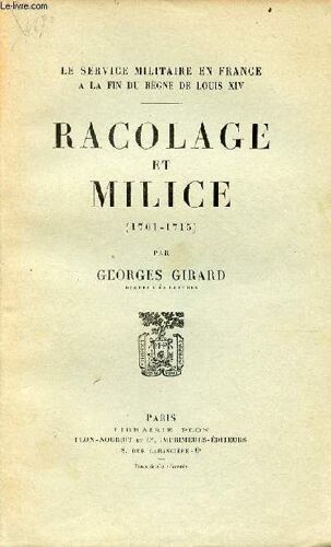 Le Service Militaire En France À La Fin Du Règne De Louis Xiv - Racolage Et Milice (1701-1715).