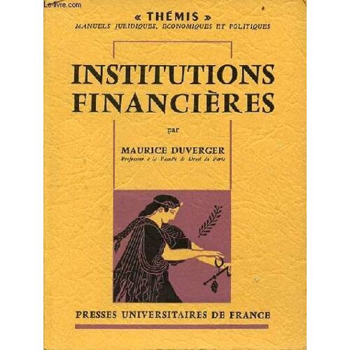 Institutions Financières - Collection Thémis Maunels Juridiques,Économiques Et Politiques - 2e Édition.