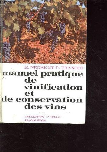 Manuel Pratique De Vinification Et De Conservation Des Vins - Collection La Terre