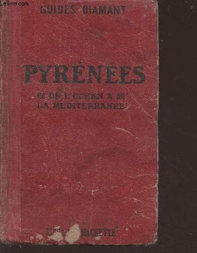 Guide Diamant : Pyrénnées - De L Océan À La Méditérranée - Un Guide De Luchon