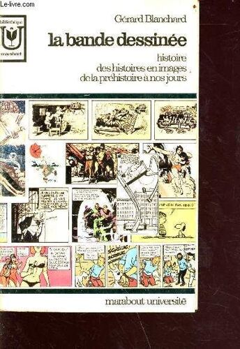 La Bande Dessinée - Des Histoires En Images, De La Préhistoire À Nos Jours - Collection Marabout Université N°179