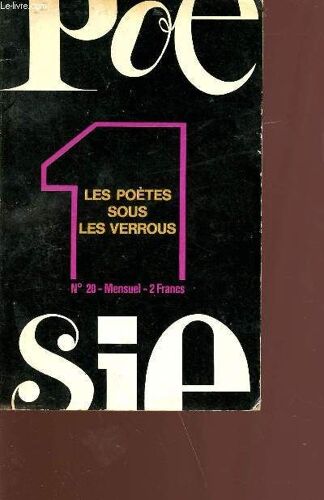 Poésie 1 N°20 - Novembre-Décembre 1971 - Les Poètes Sous Les Verrous - Sommaire : Apollinaire Guillaume, Chenier André, Desnos Robert, Lacenaire, Le Petit Claude, Marot Clément Etc...
