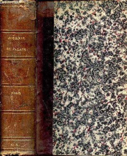Journal Du Palais - Tome 74 - Recueil - Le Plus Ancien Et Le Plus Complet De La Jurisprudence Comprenant Comme Annexes : 1°: Les Décisions Administratives, 2°: Les Lois, Décrets, Etc, Annotés Etc... -(...)