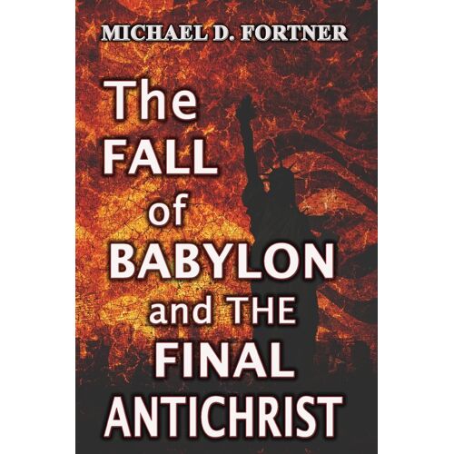 The Fall Of Babylon And The Final Antichrist (Bible Prophecy Revealed)