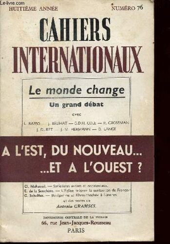 Cahiers Internationnaux N°76 - Mai 1956 - 8e Année - Le Monde Change Un Grand Débat - Sommaire : La Révision Déchirantye De La Politique Atlantique Par J. M. Hermann, Marx Engels Et Les Divers Chemins(...)