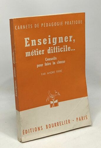Enseigner Métier Difficile... Conseils Pour Faire La Classe - Carnets Pédagogie Pratique