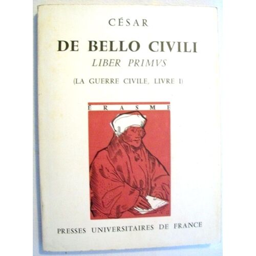 César. De Bello Civili - Liber Primuvs - La Guerre Civile. Livre 1