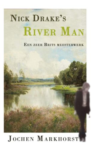 Nick Drake's River Man: Een Zeer Brits Meesterwerk