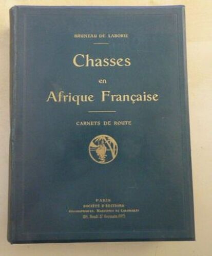 Chasses En Afrique Française. Carnets De Route