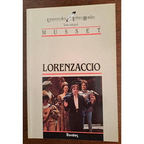Musset - Lorenzaccio - On Ne Badine Pas Avec L’Amour - Les Caprices De Marianne