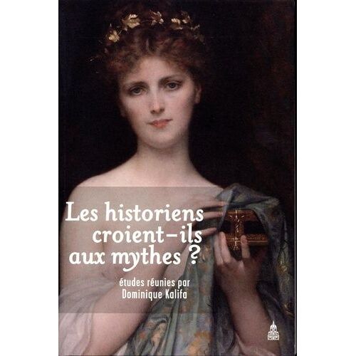 Les Historiens Croient-Ils Aux Mythes ?