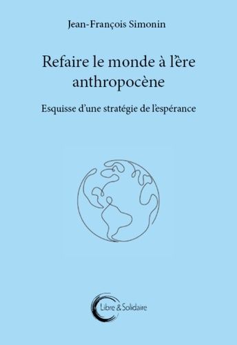 Esquisse D'une Stratégie De L'espérance - Le Monde Comme Revendication