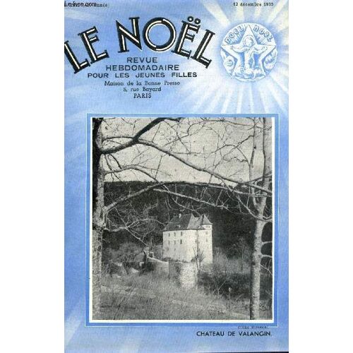 Le Noël N° 2112 - Amour Maternel, Enlevez Les Cales Par René Chambe, Une Reine, Un Philosophe Par F. Dulmet, La Femme Dans La Vie Littéraire Par H. Charasson, L Église Sainte Agnès D Alfort Par M.(...)