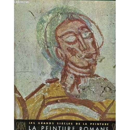 La Peinture Romane Du Onzieme Au Treizieme Siecle / Les Grands Siecles De La Peinture