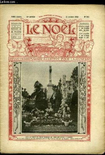 Le Noël N° 918 - Une Histoire Qui Fait Pleurer, S.G. Mgr Pierre Firmin Capmartin, Les Petits, Le Fromage De Haricots, Le Chamois Aux Pieds Dorés (Fin) Par Max Colomban, L Esclave Blonde (Suite) Par(...)