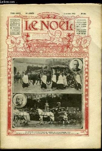 Le Noël N° 914 - Au Bord De L Abime Par R. Valdor, S. Exc. Mgr Louis Petit, L Arbre A Lait Par C. De Labonnefon, La Révolte Du Bronze (Suite) Par Violette Des Pyrénées, L Esclave Blonde (Suite) Par(...)