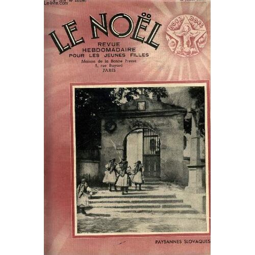 Le Noël N° 2039 - Cause De Notre Joie, D Autres Bêtes Qu On Appelle Sauvages Par André Demaison, L Évangile Par Dessus Les Frontières Par P. Lhande, La Grande Histoire D Un Noble Peuple Par Le(...)
