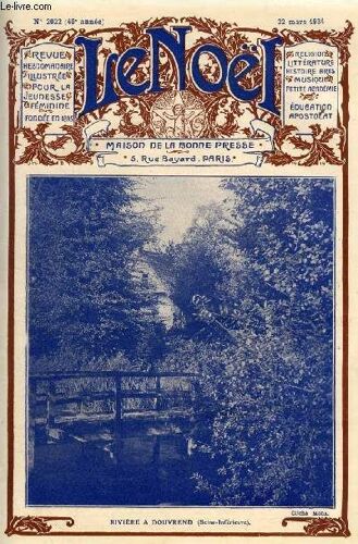 Le Noël N° 2022 - Petit Apotre De La Rue, On Nous Réexpédie Charlemagne Par Gabriel D Azambuja, Bayard Ou La Gentillesse Française Par Franc-Nohain, Les Soeurs De La Lune Par A. Acloque, Les Rameaux(...)