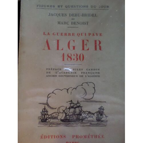 La Guerre Qui Paye : Alger 1830